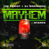 Mayhem - DJ BrainDead&The Kemist&Nyanda