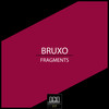 Fragmentsed (Original Mix) - Bruxo