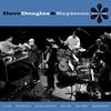 Dog Star - Dave Douglas&Keystone&Marcus Strickland&Adam Benjamin&Brad Jones&Gene Lake&DJ Olive