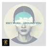 Around You (Original Mix) - Riky Mura