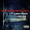 Can't Switch Onna Bro's(feat. J Exclusive) (Explicit) - Almighty.Gwapo&J exclusive