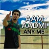 Aam Aadmi - Any Me