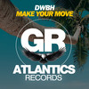 Make Your Move (Original Mix) - DWBH