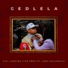 Gedlela - Gigi Lamayne&Mr Smeg&Lwah Ndlunkulu