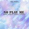 No Play Me (feat. Shanty & Ismuki) - Young Davie&Shanty&Ismuki