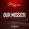 Our Mission(The Anthem) - Mission