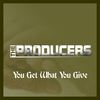 You Get What You Give - The Producers