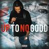 Up To No Good (Explicit) - Dyon