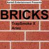 BRICKS (Explicit) - TrapSmoke&Ariez