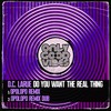 Do You Want the Real Thing (Opolopo Dub Mix) - D.C. LaRue