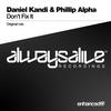 Don't Fix It (Original Mix) - Daniel Kandi&Phillip Alpha