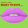 Ready To Rave, Pt. 2 (Original Mix) - Cosmowave&ASHURA