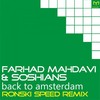 Back to Amsterdam (Ronski Speed Remix) - Farhad Mahdavi&Soshians