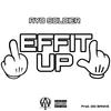 Effit Up (Explicit) - Ayo Soldier