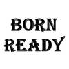 Born Ready - Three J