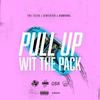 Pull up Wit the Pack (Explicit) - Sertified&Dowrong&The Teeta