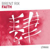 Faith (Extended Mix) - Brent Rix