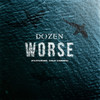 Worse - Dozen&Cole Carnes