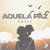 Aquela Paz - soFLY