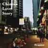 Chinese Love Story - Frazier