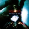 Be With Me (Explicit) - Reek0