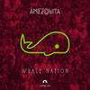 Whale Nation (Julian Dep Remix) - Amezquita