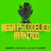 Mega Psicodelico Avançado (Explicit) - dj menor&Iraqui Zl&MC Yanca&MC Mn