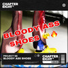 BLOODY ASS SHOES (Explicit) - Project 98