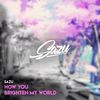 How You Brighten My World - Sazu