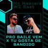 Pro Baile Vem X Tu Gosta de Bandido (Explicit) - WZ Beat&Mc Mascara