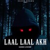 Laal Laal Akh (Slowed & Reverb) - Akash Khaira