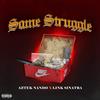 Same Struggle(feat. Link Sinatra) - Aztek Nando&Link Sinatra