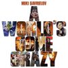 A World's Gone Crazy - Miki Gavrielov&David Lowy&The Dead Daisies