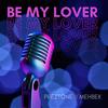 BE MY LOVER - Preztone&Mehbek