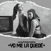 YO ME LA QUEDÉ (Explicit) - Anto Segovia&Dainesitta