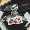 Suicidal Thoughts - Bo Bundy