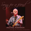 Song for a Friend - Michael Robinson