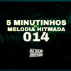 5 MINUTINHOS DE MELODIA HITMADA 014 (FUNK RJ|Explicit) - DJ ALLAN MONTEIRO