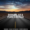 Donde Sea Pero Contigo - Rodridi&Daymé Arocena&Hugo Fattoruso&Rodrigo Diaz 