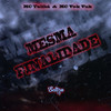 MESMA FINALIDADE (Explicit) - Selton DJ&Mc Talibã&MC Vuk Vuk