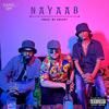 Nayaab (feat. Danger Jr., Anas Ansari & Aniket) (Explicit) - Gang107&Danger Jr.&Anas Ansari&Aniket