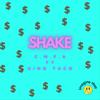 Shake (feat. King Taco) (Explicit) - CMFA&King Taco