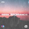 Seek Bromance(feat. Re Bel) - Gian Nobilee&PANKIDZ&Re Bel