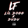 LF (Explicit) - Dudu&LFAM&Lil Dogg
