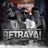 Betrayal(feat. Eedris Abdulkareem & Mooh) (Explicit) - Ejmiah&Eedris Abdulkareem&Mooh