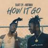 How It Go - Slatt Zy&Hotboii