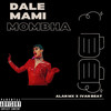 Dale Mami Mombha (Explicit) - Alan MX&Ivan Beat