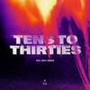 Tens to Thirties (Explicit) - Minus Youth&Swoon