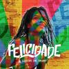 Felicidade - CLOCKTAPE&EME&Tom Kray