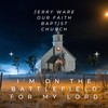 I'm on the Battlefield for My Lord (Live) - Jerry Ware&Our Faith Baptist Church
